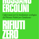 RIFIUTI ZERO, il nuovo libro scritto da Rossano Ercolini ed. Baldini + Castoldi